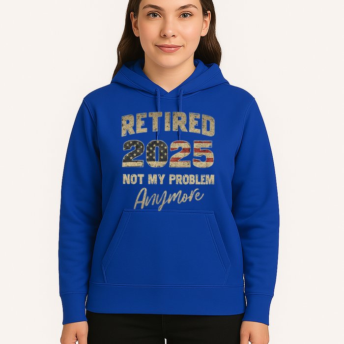 Retired 2025 Not My Problem Anymore Retirement Hoodie