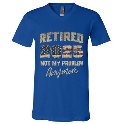 Retired 2025 Not My Problem Anymore Retirement V-Neck T-Shirt