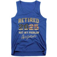 Retired 2025 Not My Problem Anymore Retirement Tank Top