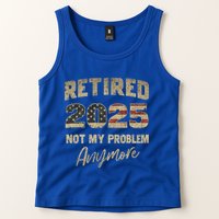 Retired 2025 Not My Problem Anymore Retirement Tank Top
