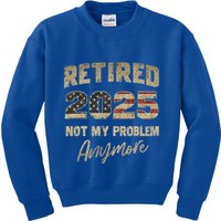 Retired 2025 Not My Problem Anymore Retirement Kids Sweatshirt
