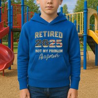 Retired 2025 Not My Problem Anymore Retirement Kids Hoodie