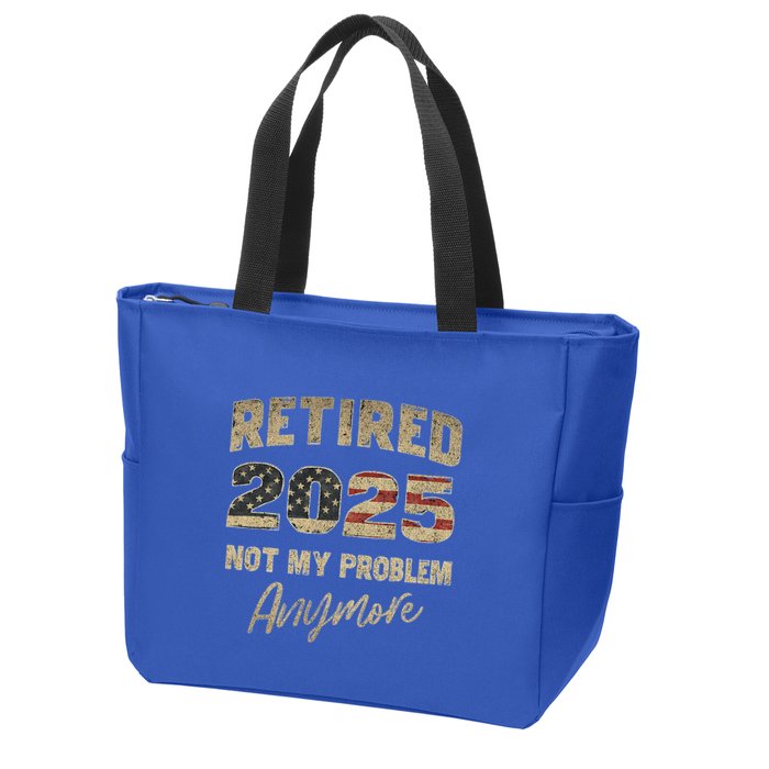Retired 2025 Not My Problem Anymore Retirement Zip Tote Bag