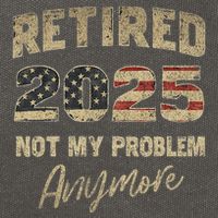 Retired 2025 Not My Problem Anymore Retirement Cotton Canvas Backpack
