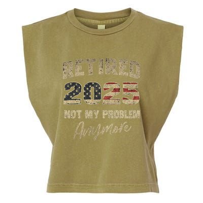 Retired 2025 Not My Problem Anymore Retirement Garment-Dyed Women's Muscle Tee