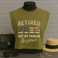 Retired 2025 Not My Problem Anymore Retirement Garment-Dyed Women's Muscle Tee
