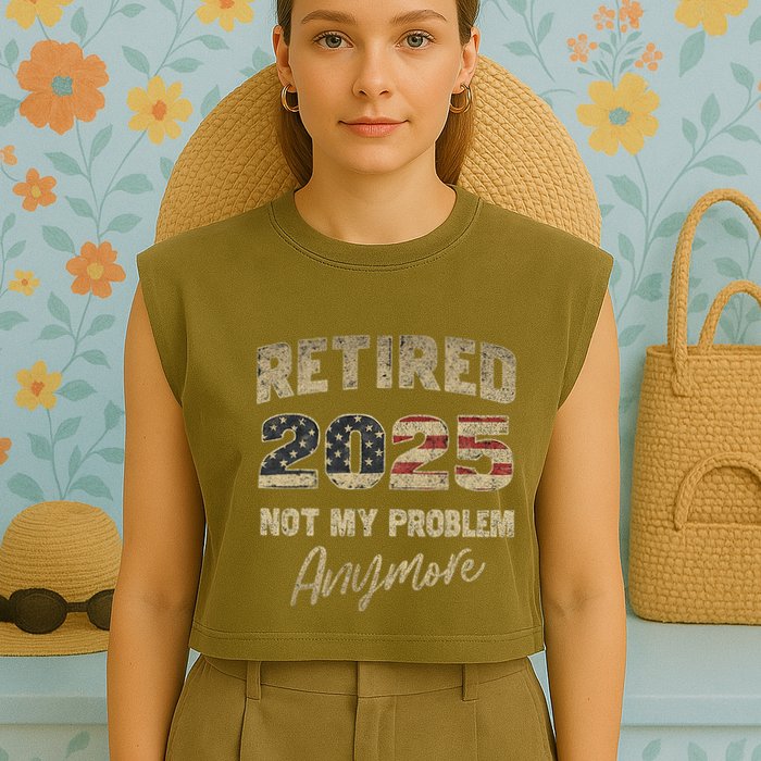Retired 2025 Not My Problem Anymore Retirement Garment-Dyed Women's Muscle Tee