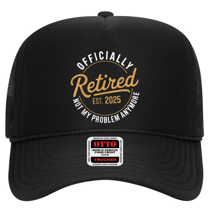 Retired 2025 Not My Problem Anymore Vintage Funny Trucker Hat