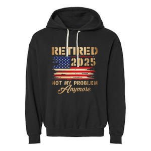 Retired 2025 Not My Problem Anymore Garment-Dyed Fleece Hoodie