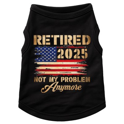Retired 2025 Not My Problem Anymore Doggie Tank