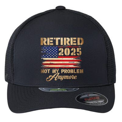Retired 2025 Not My Problem Anymore Flexfit Unipanel Trucker Cap