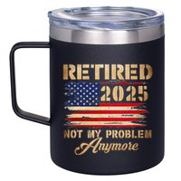 Retired 2025 Not My Problem Anymore 12oz Stainless Steel Coffee Mug
