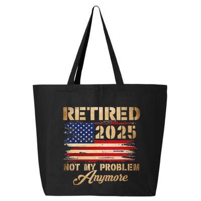 Retired 2025 Not My Problem Anymore 25L Jumbo Tote