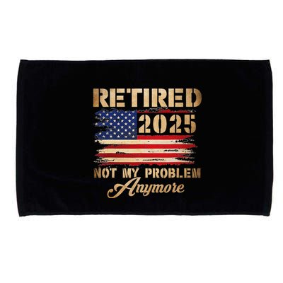 Retired 2025 Not My Problem Anymore Microfiber Hand Towel