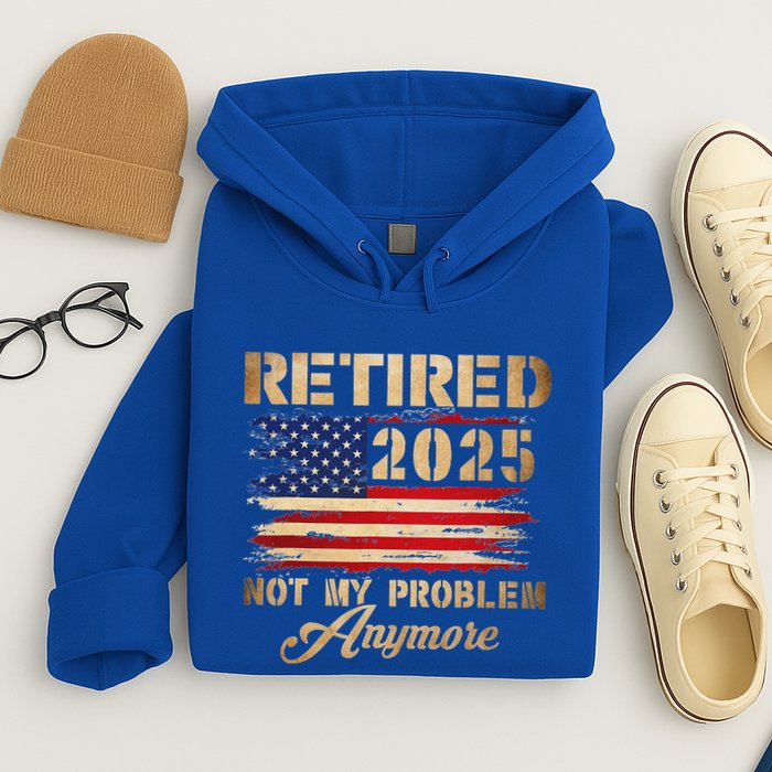 Retired 2025 Not My Problem Anymore Hoodie