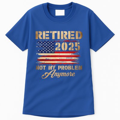 Retired 2025 Not My Problem Anymore Tall T-Shirt