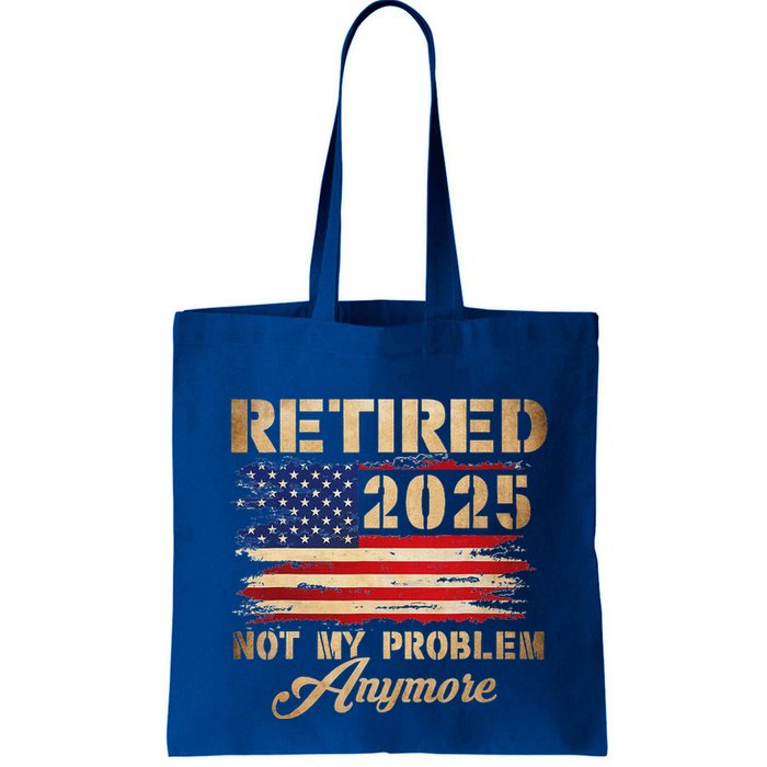 Retired 2025 Not My Problem Anymore Bag