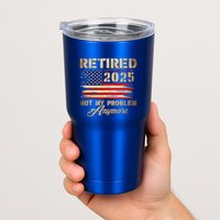 Retired 2025 Not My Problem Anymore Tumbler