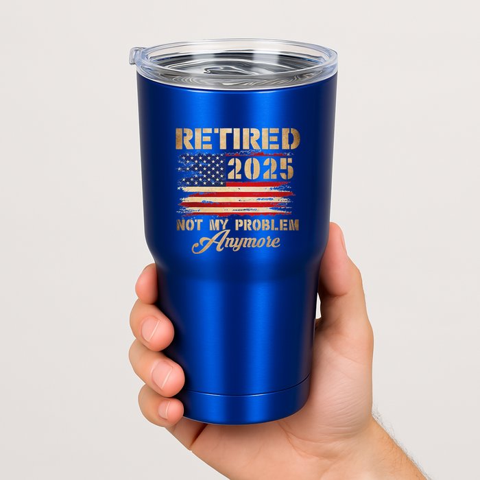 Retired 2025 Not My Problem Anymore Tumbler