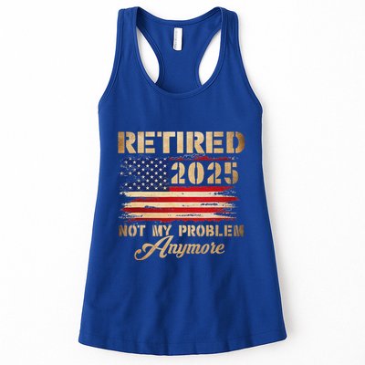 Retired 2025 Not My Problem Anymore Womens Tank Top