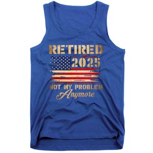 Retired 2025 Not My Problem Anymore Tank Top