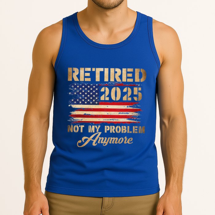Retired 2025 Not My Problem Anymore Tank Top