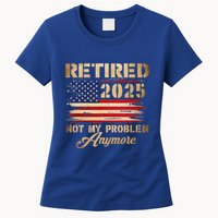 Retired 2025 Not My Problem Anymore Womens T-Shirt