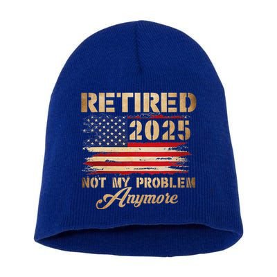 Retired 2025 Not My Problem Anymore Short Acrylic Beanie