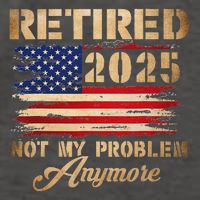 Retired 2025 Not My Problem Anymore Vector Backpack