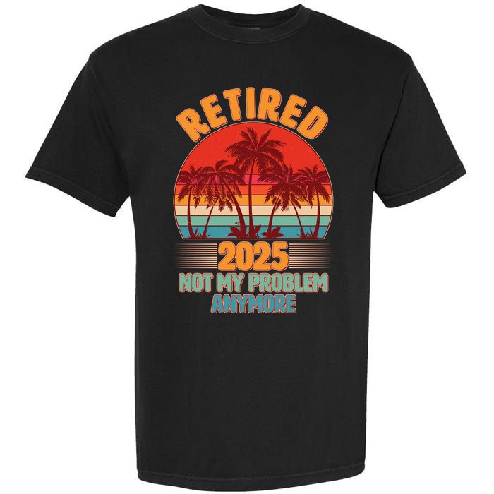 Retired 2025 Not My Problem Anymore Vintage Tropical Garment-Dyed Heavyweight T-Shirt