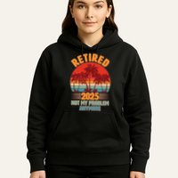 Retired 2025 Not My Problem Anymore Vintage Tropical Hoodie