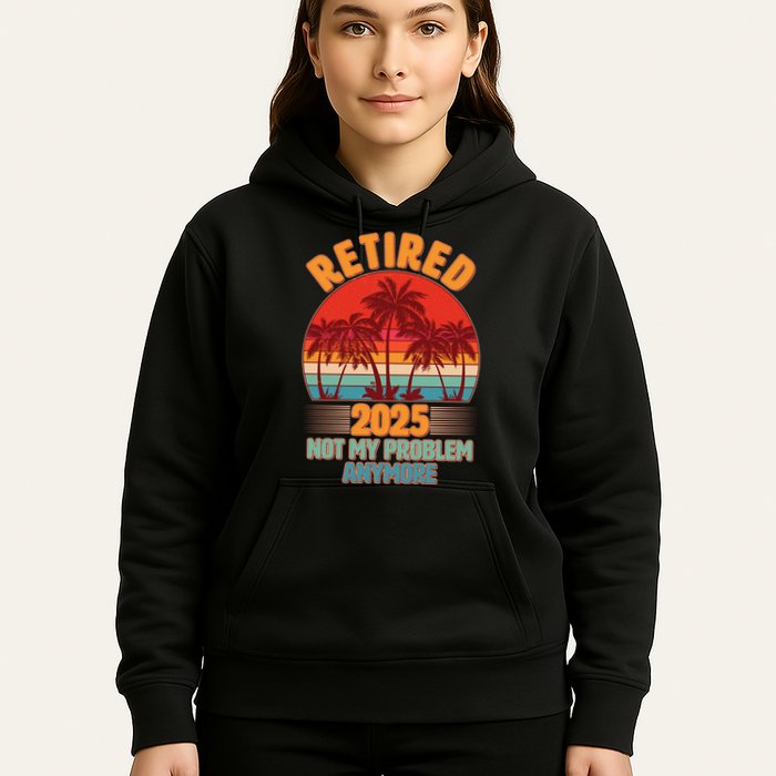 Retired 2025 Not My Problem Anymore Vintage Tropical Hoodie