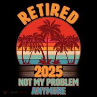 Retired 2025 Not My Problem Anymore Vintage Tropical Sweatshirt