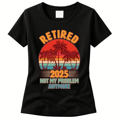 Retired 2025 Not My Problem Anymore Vintage Tropical Womens T-Shirt