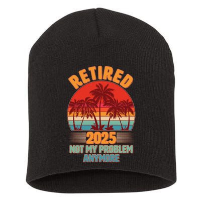 Retired 2025 Not My Problem Anymore Vintage Tropical Short Acrylic Beanie