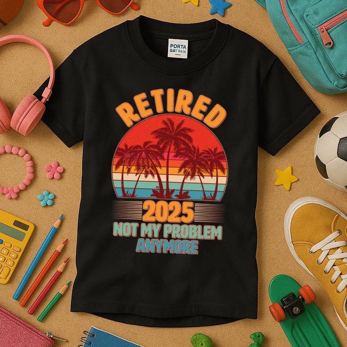 Retired 2025 Not My Problem Anymore Vintage Tropical Kids T-Shirt