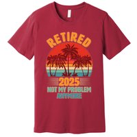 Retired 2025 Not My Problem Anymore Vintage Tropical Premium T-Shirt