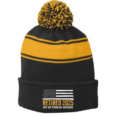 Retired 2025 Not My Problem Anymore Retirement Retired Stripe Pom Pom Beanie