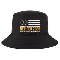 Retired 2025 Not My Problem Anymore Retirement Retired Cool Comfort Performance Bucket Hat