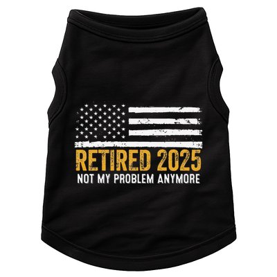 Retired 2025 Not My Problem Anymore Retirement Retired Doggie Tank