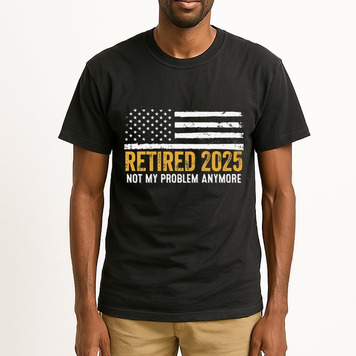 Retired 2025 Not My Problem Anymore Retirement Retired Tall T-Shirt