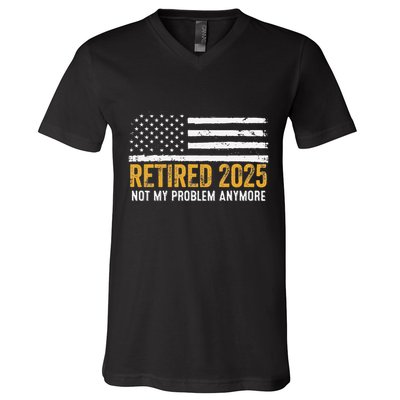 Retired 2025 Not My Problem Anymore Retirement Retired V-Neck T-Shirt