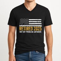 Retired 2025 Not My Problem Anymore Retirement Retired V-Neck T-Shirt