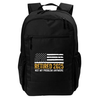 Retired 2025 Not My Problem Anymore Retirement Retired Backpack