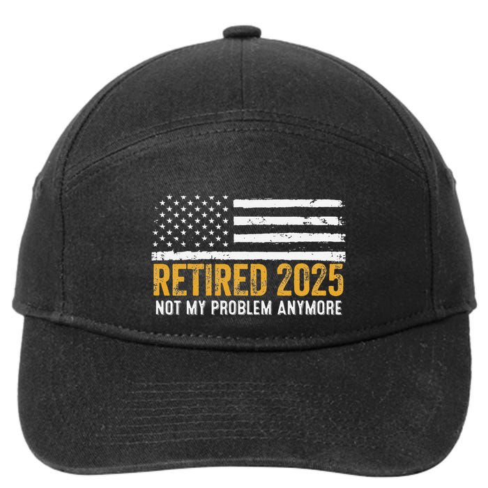 Retired 2025 Not My Problem Anymore Retirement Retired 7-Panel Snapback Hat