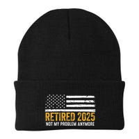 Retired 2025 Not My Problem Anymore Retirement Retired Beanie