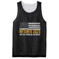 Retired 2025 Not My Problem Anymore Retirement Retired Mesh Reversible Basketball Jersey Tank