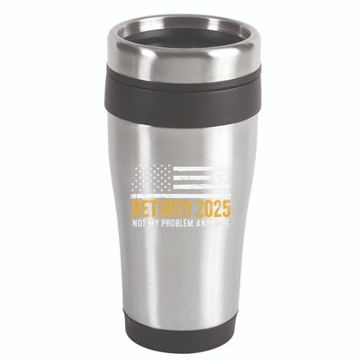 Retired 2025 Not My Problem Anymore Retirement Retired 16oz Travel Tumbler