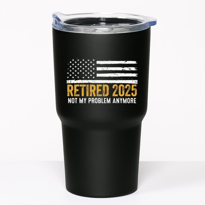 Retired 2025 Not My Problem Anymore Retirement Retired Tumbler