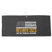 Retired 2025 Not My Problem Anymore Retirement Retired Large Microfiber Waffle Golf Towel